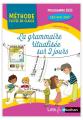 La grammaire ritualisée sur 2 jours - Programme 2025 - CE2-CM1-CM2 - Une version simplifiée de "La grammaire au jour le jour"
