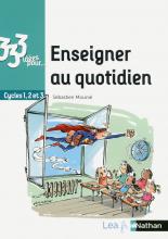 333 idées pour enseigner au quotidien - Cycles 1,2,3