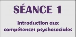 Séance 1 - Introduction aux compétences psychosociales