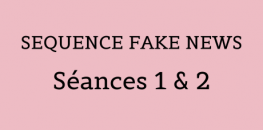 Séquence Fake News - Séances 1 & 2