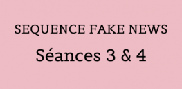 Séquence Fake News - Séances 3 & 4