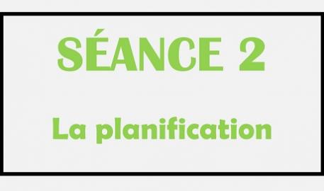 Séance 2 - La planification