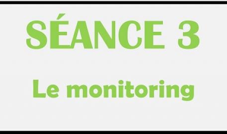 Séance 3 - Le monitoring
