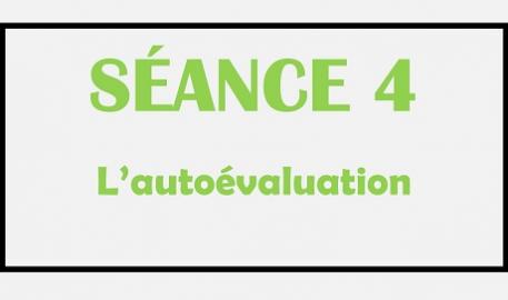 Séance 4 - L'autoévaluation