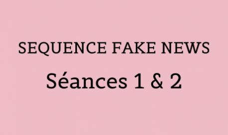 Séquence Fake News - Séances 1 & 2